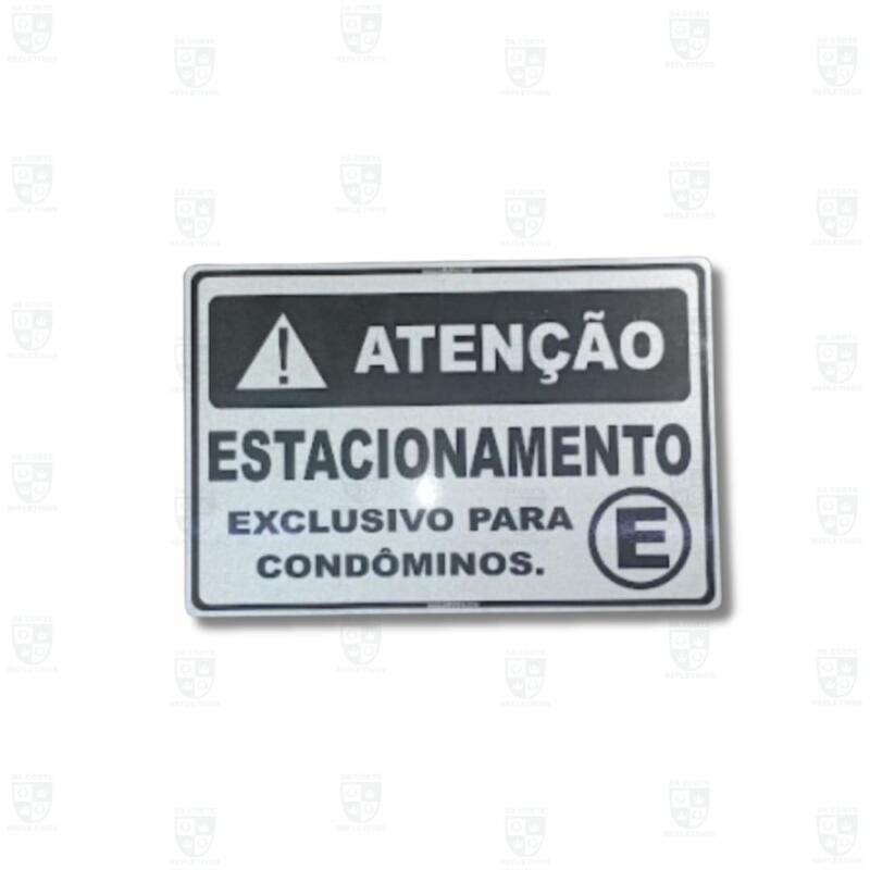 Placa Refletiva – Atenção Estacionamento exclusivo para condôminos